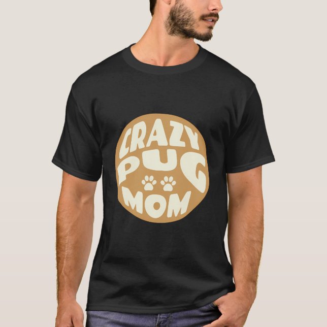 Camiseta Impressão da mamãe Pug Louca (Frente)