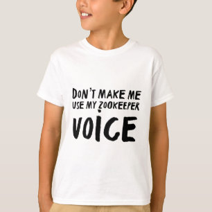 Camiseta Impressão de Arte do Zookeeper "Não Me Faça Usar M