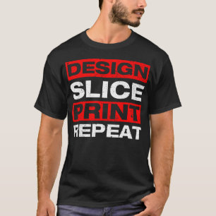 Camiseta Impressora 3D Design Slice Print Impressão 3D