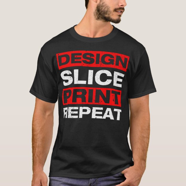 Camiseta Impressora 3D Design Slice Print Impressão 3D (Frente)