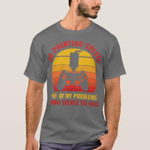 Camiseta Impressora 3D engraçada Resolve metade do meu Pro