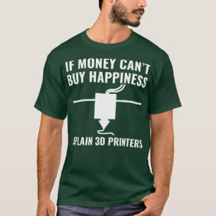 Camiseta Impressora 3D Engraçado Impressão 3D Felicidade