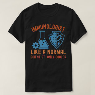 Camiseta Imunologista Como um Cientista Normal Só que Mais
