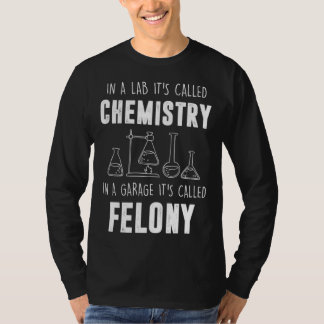 Camiseta In A Lab It s Called Chemistry  Chemist