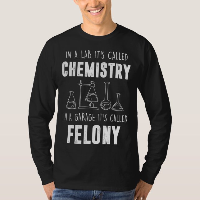 Camiseta In A Lab It s Called Chemistry  Chemist (Frente)