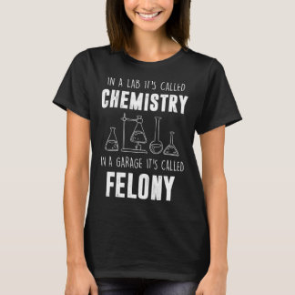 Camiseta In A Lab It s Called Chemistry  Chemist