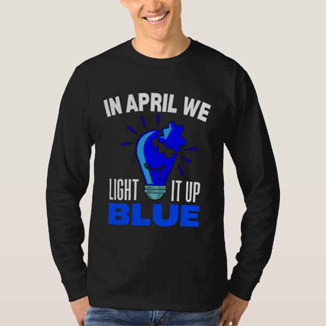 Camiseta In April We Light It Up Blue For Autism Awareness  (Frente)