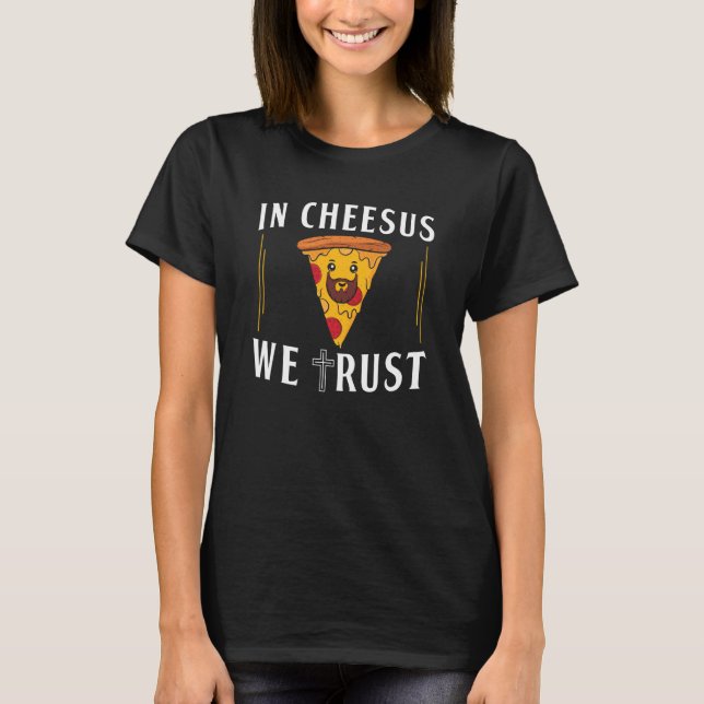 Camiseta In Cheesus We Trust Pizza Maker (Frente)