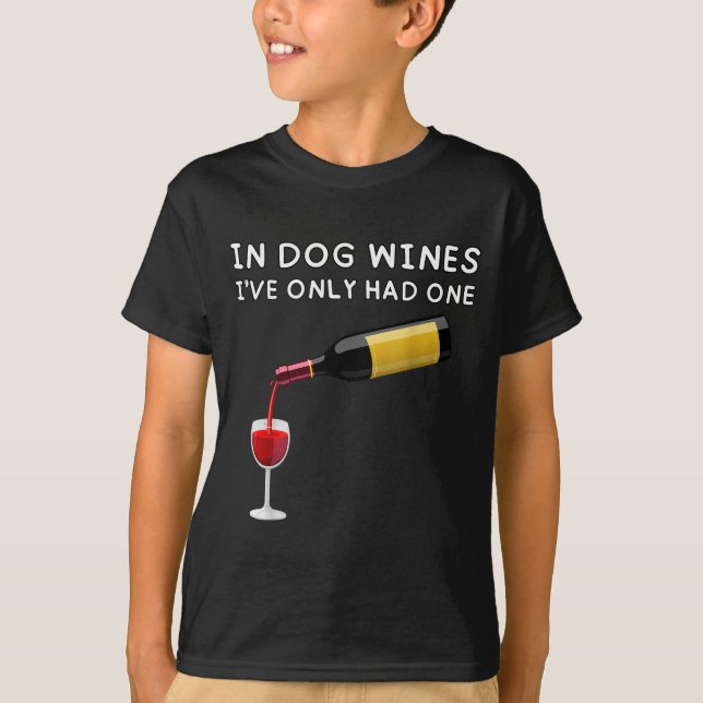 Camiseta In Dog Wines I've Only Had One Funny Wine Lover  (Frente)