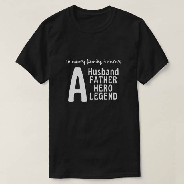 Camiseta In every family, there's a Husband, Father, Hero (Frente do Design)