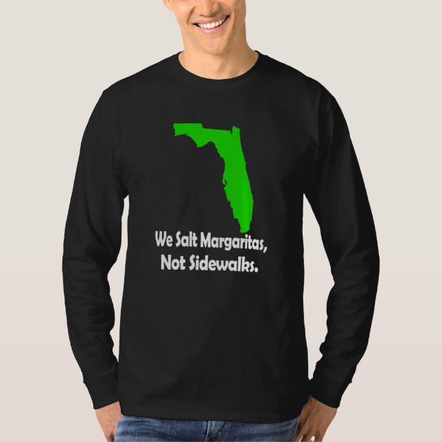Camiseta In Florida We Salt Margarita Not Sidewalks Winter  (Frente)