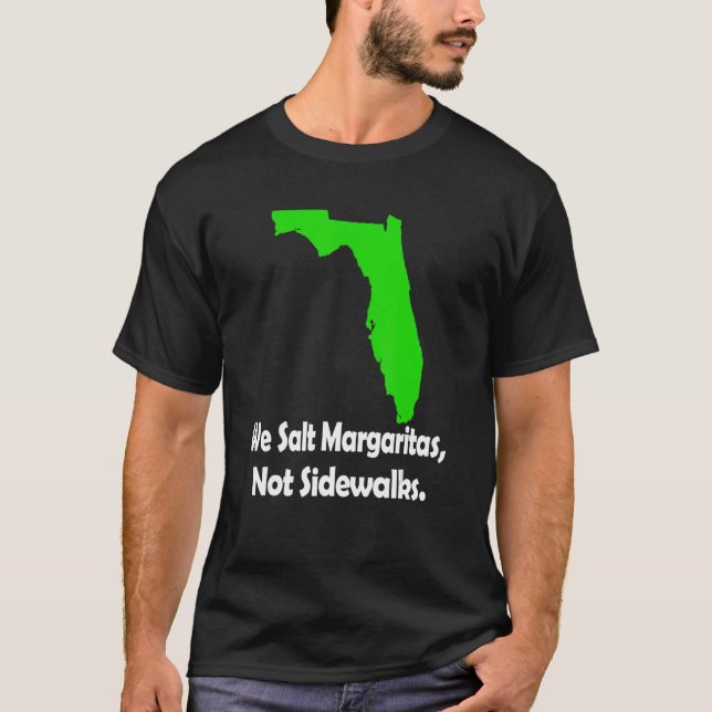 Camiseta In Florida We Salt Margarita Not Sidewalks Winter (Frente)