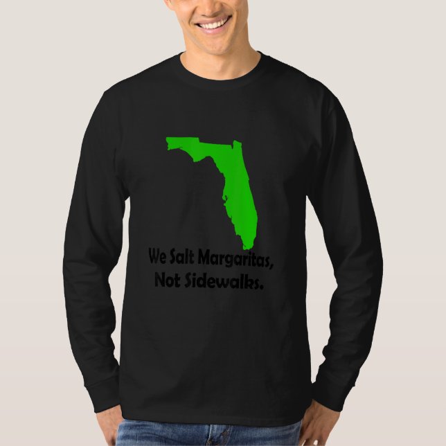 Camiseta In Florida We Salt Margarita Not Sidewalks Winter  (Frente)