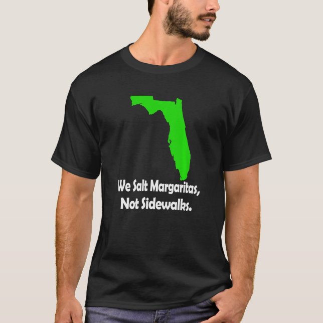 Camiseta In Florida We Salt Margarita Not Sidewalks Winter  (Frente)