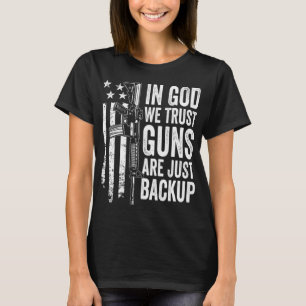 Camiseta In God We Trust Guns Are Just Backup USA Pro Gun C