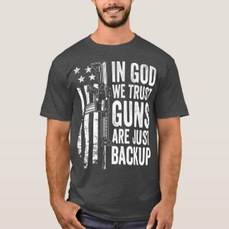Camiseta In God We Trust Guns Are Just BackupUSA Pro Gun Ch