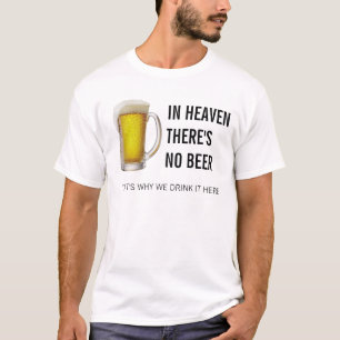 CAMISETA IN HEAVEN THERE'S NO BEER