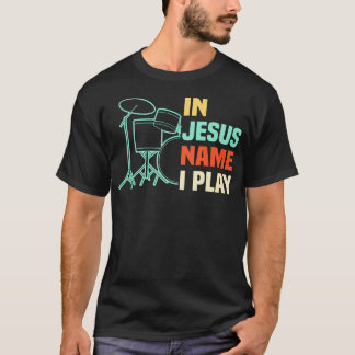 Camiseta In Jesus Name I Play Drums Christian Worship Drumm