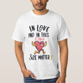 Camiseta In love and in this t-shirt size matters