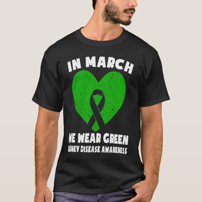 Camiseta In March We Wear Green  Kidney Disease Awareness (Frente)