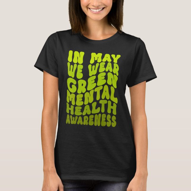 Camiseta In May We Wear Green Mental Health Awareness 1 (Frente)
