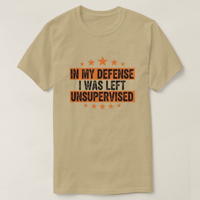 Camiseta in My Defence I was Left Unsupervised Funny Retro (Frente do Design)