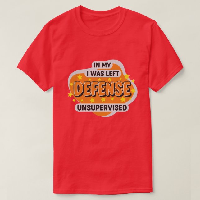 Camiseta in My Defence I was Left Unsupervised Funny Retro (Frente do Design)