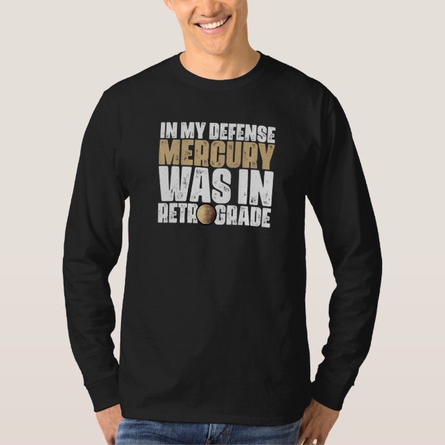 Camiseta In My Defense Funny Mercury Retrograde Astrology A (Frente)