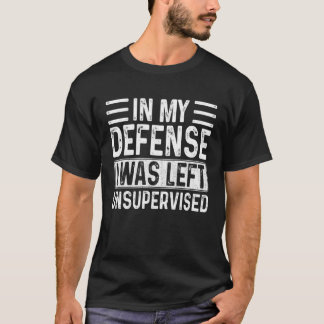 Camiseta In My Defense I Was Left Unsupervised  Retro Vinta