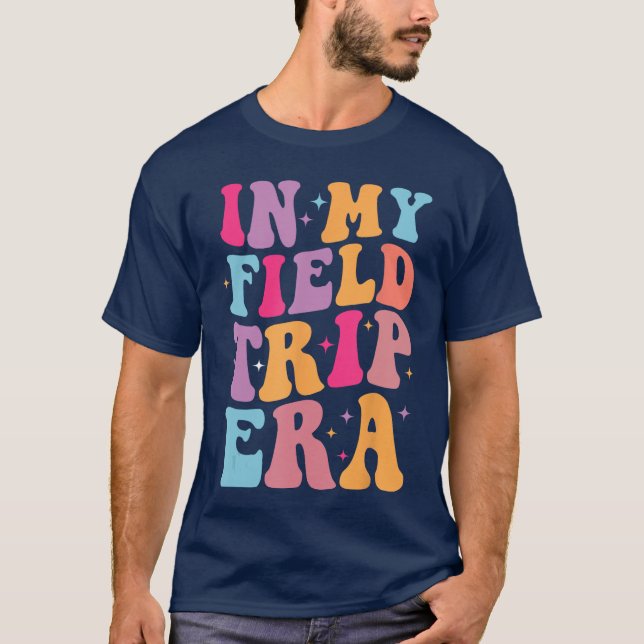 Camiseta In My Field Trip Era Hippie Teacher Students Retro (Frente)
