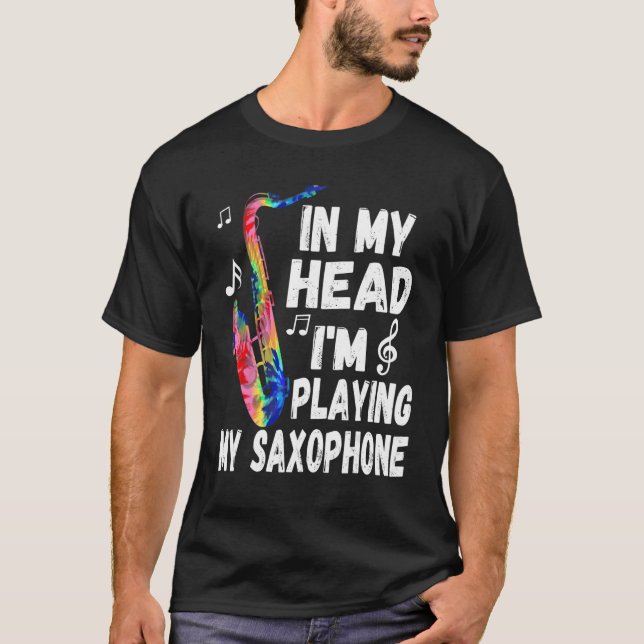 Camiseta In My Head I'm Playing My Tie Dye Saxophone  Saxop (Frente)