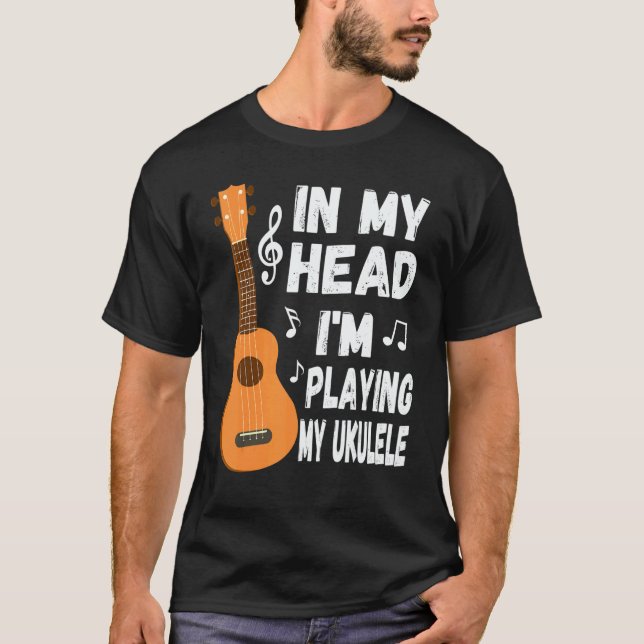 Camiseta In My Head I'm Playing My Ukulele Musician & Ukule (Frente)