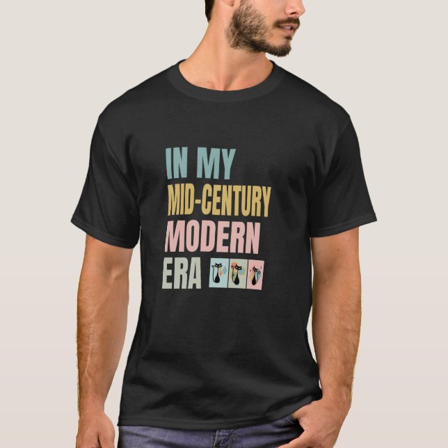 Camiseta In My Mid-Century Modern ERA, MCM Lovers, Mid Cent (Frente)