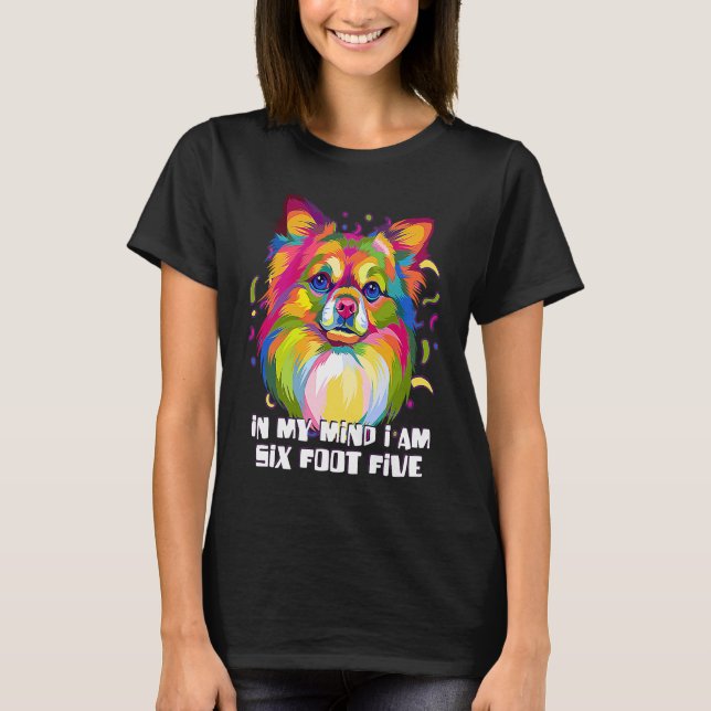 Camiseta In My Mind Im Six Foot Five Chihuahua  Chiwawa Hum (Frente)