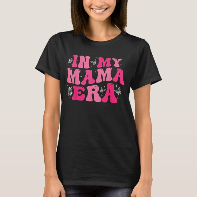 Camiseta In My Mom Era Lady Era ,My Extra Mom Trendy In My  (Frente)
