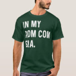 Camiseta In My Rom Com Era - Funny Eras Trend Saying Valent<br><div class="desc">In My Rom Com Era - Funny Eras Trend Saying Valentines Day .</div>