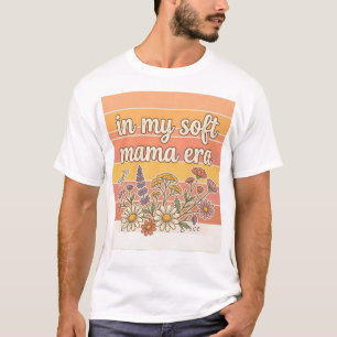 Camiseta In My Soft Mama Era Design