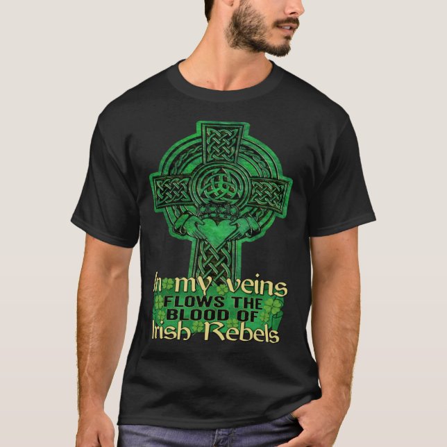 Camiseta In My Veins Flows The Blood Of Irish Rebels St Pat (Frente)