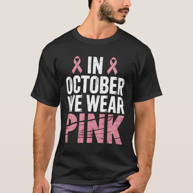 Camiseta In October We Wear Pink Breast Cancer Awareness (Frente)