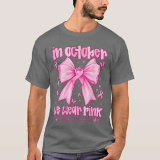 Camiseta In October We Wear Pink Breast Cancer Awareness Co