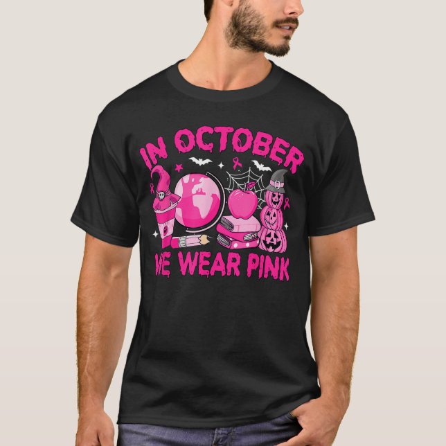 Camiseta in October We Wear Pink Breast Cancer Awareness Te (Frente)
