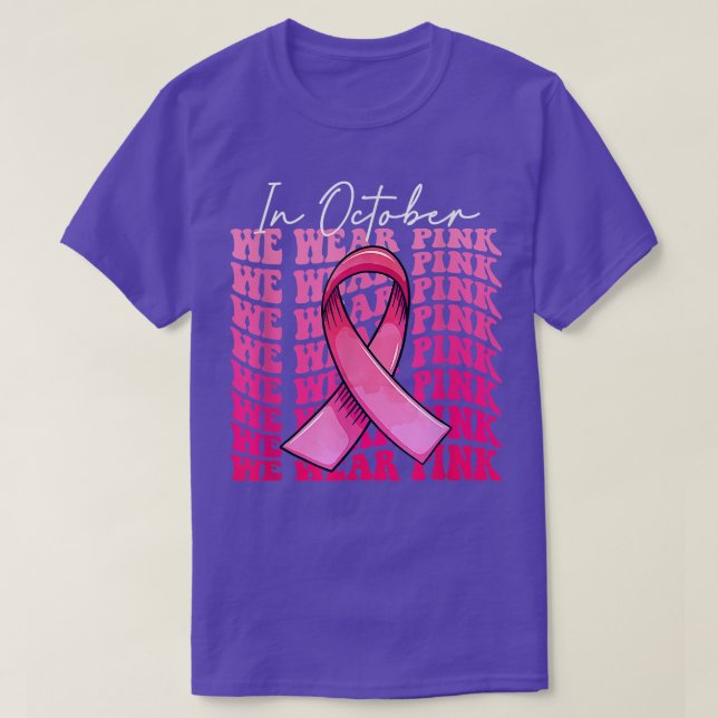 Camiseta In October We Wear Pink Breast Cancer Awareness Vi (Frente do Design)