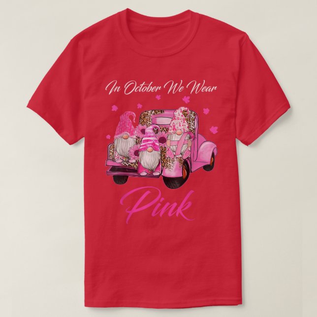 Camiseta In October We Wear Pink Gnomes Truck Breast Cancer (Frente do Design)