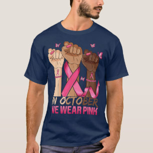 Camiseta In October We Wear Pink Hand Ribbon Breast Cancer 