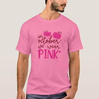 Camiseta In October We Wear Pink, Pink Ribbon, Cancer Aware