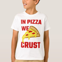 In Pizza We Crust