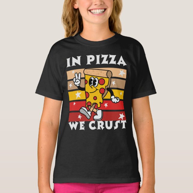 Camiseta In Pizza we Crust Funny (Frente)