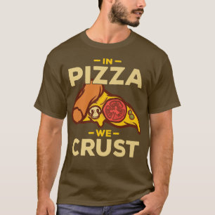 Camiseta In Pizza We CrustPizza 1378