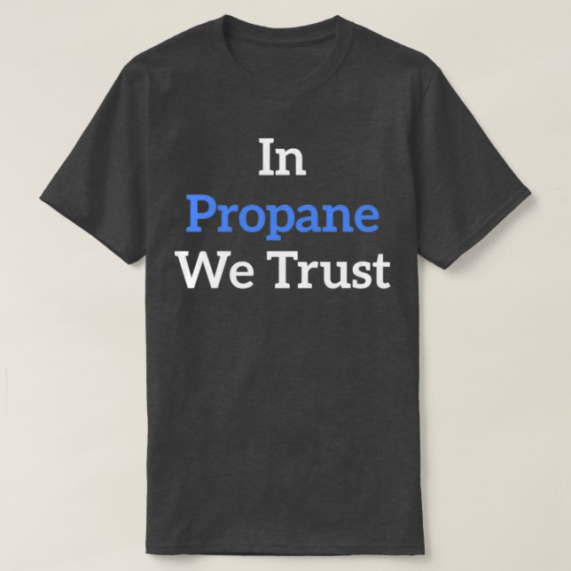 Camiseta In Propane We Trust blue (Frente do Design)