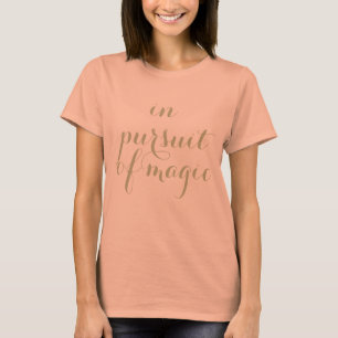 Camiseta in pursuit of magic